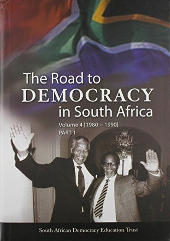 The Road to Democracy in South Africa - Volume 4 [ 1980 - 1990 ]