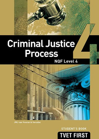 CRIMINAL JUSTICE PROCESS NQF4 SB