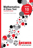 THE ANSWER SERIES GRADE10 MATHS– A CLASS TEXT TEACHER'S GUIDE CAPS