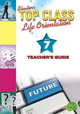TOP CLASS LIFE ORIENTATION GRADE 8 LEARNER'S BOOK