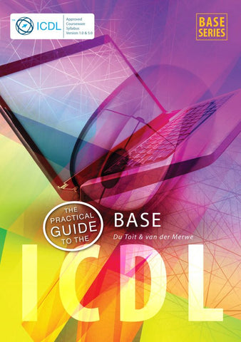 The Practical Guide to the ICDL – Base Series