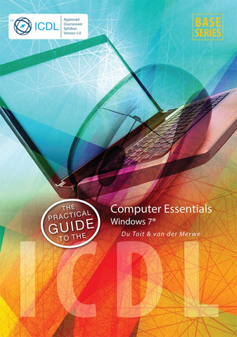 The Practical Guide to the ICDL – Computer Essentials
