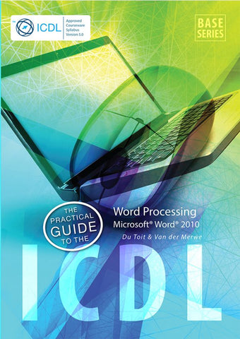 The Practical Guide to the ICDL – Word Processing