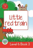 LITTLE RED TRAIN : LEVEL 6, BOOK 3 : GRADE 1: RED LEVEL READER