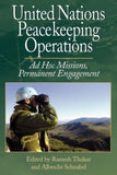 United Nations Peacekeeping Operations : Ad Hoc Missions, Permanent Engagement