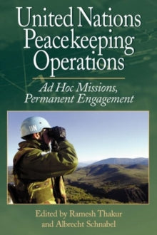 United Nations Peacekeeping Operations : Ad Hoc Missions, Permanent Engagement