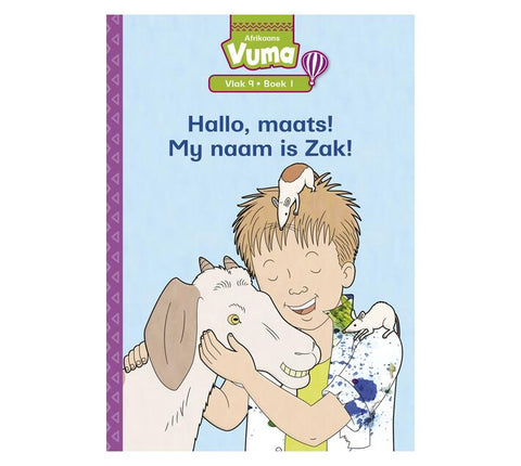 Vuma Afrikaans Huistaal Vlak 9 Boek 1 Leesboek: Hallo, maats! My naam is Zak!: Vlak 9: Boek 1: Graad 3