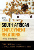 South African employment relations - Theory and Practice 9th Edition