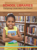 SCHOOL LIBRARIES: HELPING LEARNERS TO EXCEL