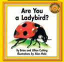 Are You a Ladybird? / What Else?- Big Book