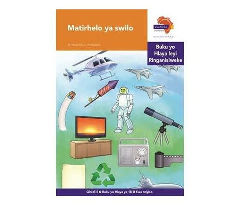 "Via Afrika Xitsonga Home Language Intermediate Phase Graded Reader 18:  Matirhelo ya swilo (Printed book.)"