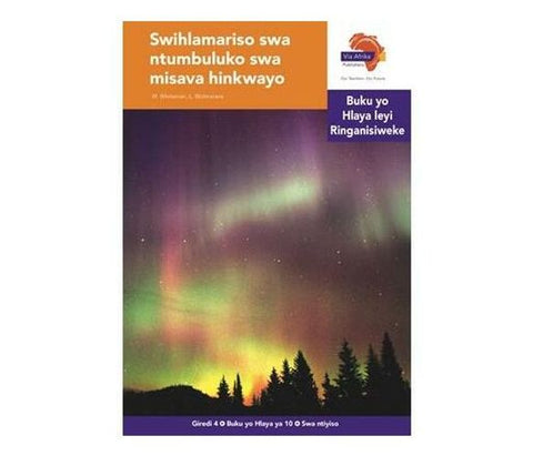 "Via Afrika Xitsonga Home Language Intermediate Phase Graded Reader 10:  Swihlamariso swa ntumbuluko swa misava hinkwayo (Printed book.)"