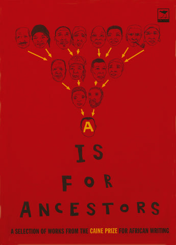 A is for Ancestors: A selection of writings from the 2003 Caine Prize for African writing