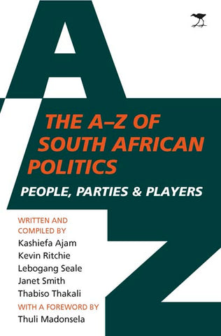 The A to Z of South African Politics: People, parties and players