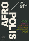 Afropolis: City/Media/Art