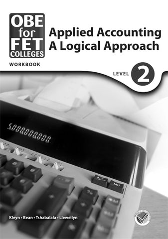 Colleges Applied Accounting: A Logical Approach Level 2 Workbook (Printed book.)