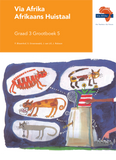 Via Afrika Afrikaans Huistaal Graad 3 Grootboek 5