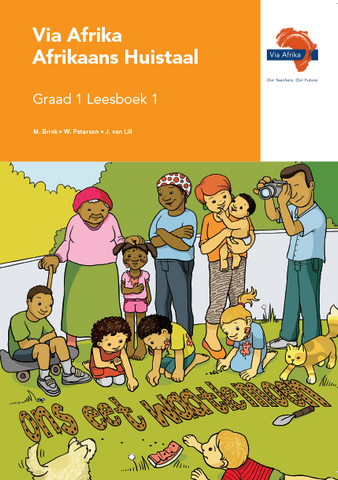 Via Afrika Afrikaans Huistaal Graad 1 Leesboek 1 Stories: 1. Ons eet waatlemoen 2. ‘n Dag by die skool 3. Lana en die wind 4. Kan Wolle ‘n bal bang?5. Daar’s reën in die lug