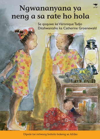 Ayanda, the little girl who didn't want to grow up (Sesotho) / Ngwananyana ya neng a sa rate ho hola