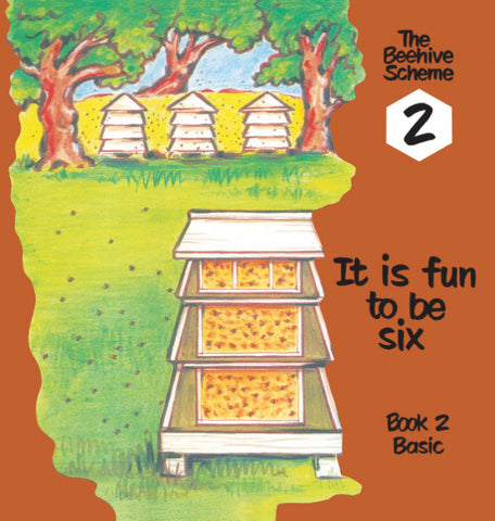 Beehive Book 2: It’s fun to be six