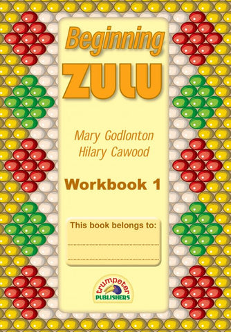 Beginning Zulu Workbook 1 (Additional language)