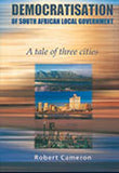 Democratisation of South African local government - a tale of three cities