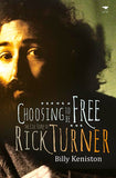 Choosing to be Free: The Life Story of Rick Turner