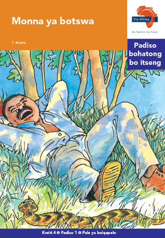 "Via Afrika Sesotho Home Language Intermediate Phase Graded Reader 1:  Monna ya botswa (Printed book.)"