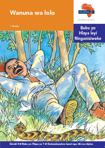 "Via Afrika Xitsonga Home Language Intermediate Phase Graded Reader 1:  Wanuna wa lolo (Printed book.)"