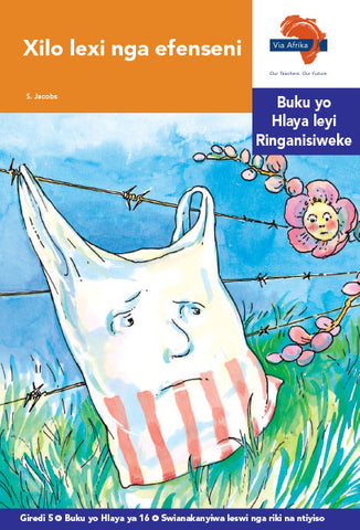"Via Afrika Xitsonga Home Language Intermediate Phase Graded Reader 16:  Xilo lexi nga efenseni (Printed book.)"