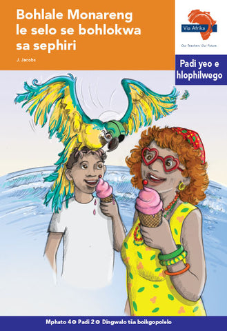 "Via Afrika Sepedi Home Language Intermediate Phase Graded Reader 2:  Bohlale Monareng le selo se bohlokwa sa sephiri (Printed book.)"