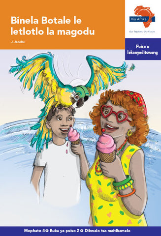 "Via Afrika Setswana Home Language Intermediate Phase Graded Reader 2:  Binela Botale le letlotlo la magodu (Printed book.)"
