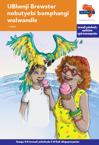 "Via Afrika isiXhosa Home Language Intermediate Phase Graded Reader 2: UBhenji Brewster nobutyebi bomphangi wolwandle (Printed book.)"