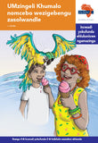 "Via Afrika isiZulu Home Language Intermediate Phase Graded Reader 2:  UMzingeli Khumalo nomcebo wezigebengu zasolwandle (Printed book.)"