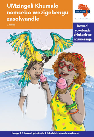 "Via Afrika isiZulu Home Language Intermediate Phase Graded Reader 2:  UMzingeli Khumalo nomcebo wezigebengu zasolwandle (Printed book.)"