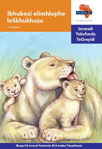 "Via Afrika isiNdebele Home Language Intermediate Phase Graded Reader 20: Ibhubezi elimhlophe leSkhukhuza (Printed book.)"