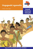 "Via Afrika isiNdebele Home Language Intermediate Phase Graded Reader 25: Ungagwebi ngamehlo (Printed book.)"