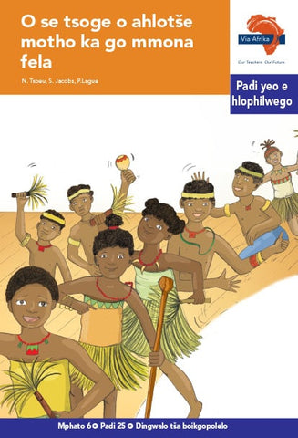 "Via Afrika Sepedi Home Language Intermediate Phase Graded Reader 25:  O se tsoge o ahlotše motho ka go mmona fela (Printed book.)"