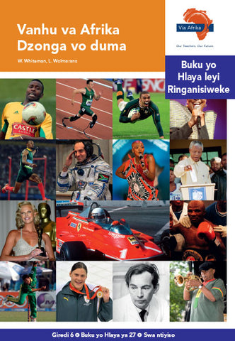 "Via Afrika Xitsonga Home Language Intermediate Phase Graded Reader 27:  Vanhu va Afrika Dzonga vo duma (Printed book.)"