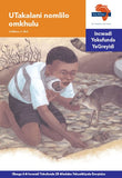 "Via Afrika isiNdebele Home Language Intermediate Phase Graded Reader 28: UTakalani nomlilo omkhulu (Printed book.)"