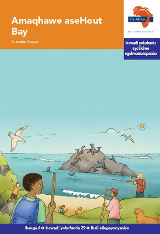 "Via Afrika isiXhosa Home Language Intermediate Phase Graded Reader 29: Amaqhawe aseHout Bay (Printed book.)"