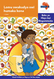"Via Afrika Xitsonga Home Language Intermediate Phase Graded Reader 3:  Lomu swakudya swi humaka kona (Printed book.)"