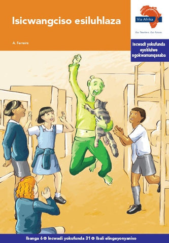 "Via Afrika isiXhosa Home Language Intermediate Phase Graded Reader 31: Isicwangciso esiluhlaza (Printed book.)"