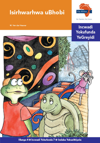 "Via Afrika isiNdebele Home Language Intermediate Phase Graded Reader 7: Isirhwarhwa uBhobi (Printed book.)"