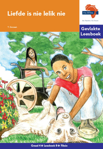 "Via Afrika Afrikaans Huistaal Intermediêre Fase Gevlakte Leesboek 8:  Liefde is nie lelik nie (Printed book.)"