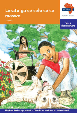 "Via Afrika Setswana Home Language Intermediate Phase Graded Reader 8:  Lerato ga se selo se se maswe (Printed book.)"