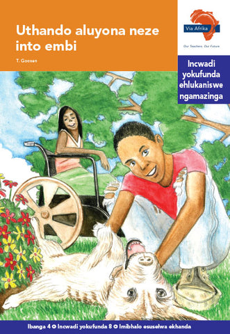 "Via Afrika isiZulu Home Language Intermediate Phase Graded Reader 8:  Uthando aluyona neze into embi (Printed book.)"