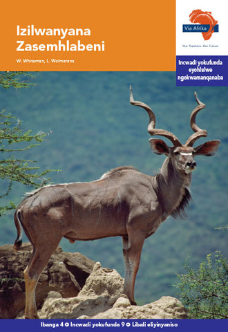 "Via Afrika isiXhosa Home Language Intermediate Phase Graded Reader 9: Izilwanyana Zasemhlabeni (Printed book.)"