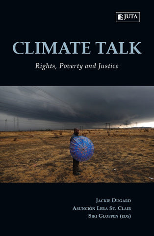 Climate Talk - Rights, Poverty and Justice (2013),1st Edition