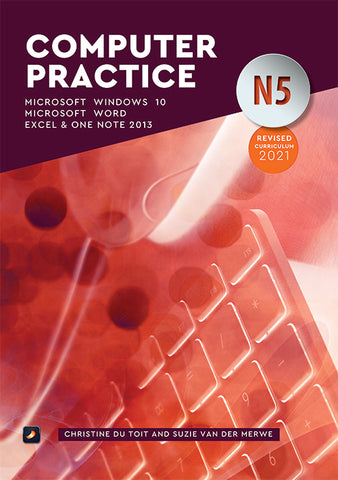 Practical Guide to Computer Practice N5 Office 2013/Windows 10